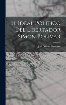 Hardcover El Ideal Politico del Libertador Simon Bolivar [Spanish] Book