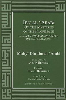 Paperback Ibn Al-Arabi on the Mysteries of the Pilgrimage from the Futuhat Al-Makkiyya (Meccan Revelations)_ Book