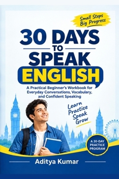 30 Days to Speak English: A Simple Step-by-Step Guide to Improve Your Spoken English