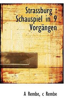 Paperback Strassburg: Schauspiel in 9 Vorgangen [German] Book