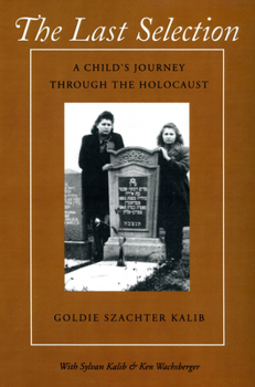 Paperback The Last Selection: A Child's Journey Through the Holocaust Book