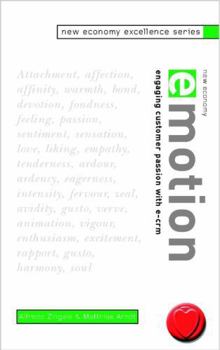 New Economy Emotion: Engaging Customer Passion with E-CRM