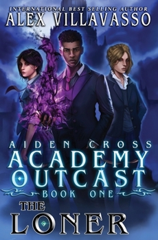 The Loner: A Supernatural Superhero Academy Series - Book #1 of the Aiden Cross: Academy Outcast