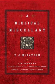 Paperback A Biblical Miscellany: 176 Pages of Offbeat, Zesty, Vitally Unnecessary Facts, Figures, and Tidbits about the Bible Book