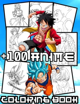 +100 anime coloring book: Coloring Books For Anime Fans .