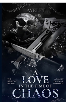 Paperback A Love in the Time of Chaos: Series: Shadow Series Phase: II Book