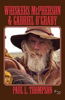 Whiskers McPherson & Gabriel O'Grady - Book #22 of the U.S. Marshal Shorty Thompson