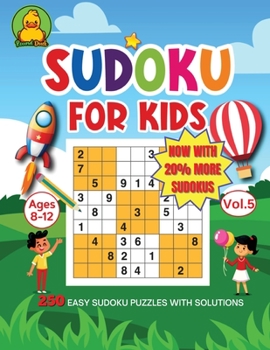 Paperback Sudoku for Kids Ages 8-12 - Vol.5 By Round Duck: NOW WITH 20% MORE PUZZLES! 250 EASY SUDOKU PUZZLES WITH SOLUTIONS 9x9 Challenging and Educational! Book