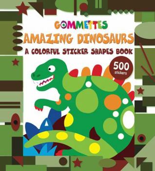 Paperback Amazing Dinosaurs: A Colorful Sticker Shapes Book