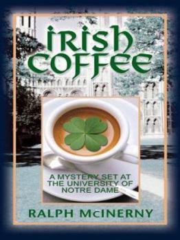 Hardcover Irish Coffee: A Mystery Set At The University of Notre Dame [Large Print] Book