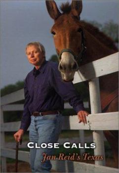 Hardcover Close Calls: Jan Reid's Texas Book