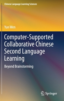Hardcover Computer-Supported Collaborative Chinese Second Language Learning: Beyond Brainstorming Book