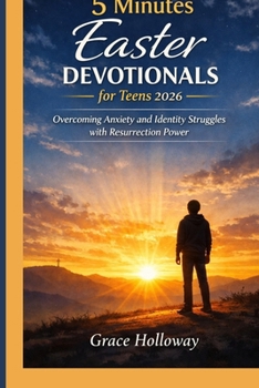 Paperback 5 Minutes Easter devotionals for teens 2026: Overcoming Anxiety and Identity Struggles with Resurrection Power Book