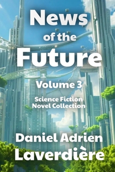 Paperback News of the Future - Volume 3: A Science Fiction Novel Collection Book