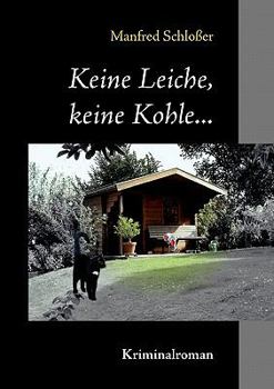 Paperback Keine Leiche, keine Kohle...: Kriminalroman [German] Book