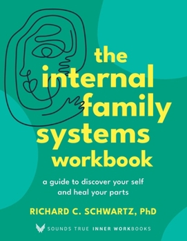 Paperback The Internal Family Systems Workbook: A Guide to Discover Your Self and Heal Your Parts Book