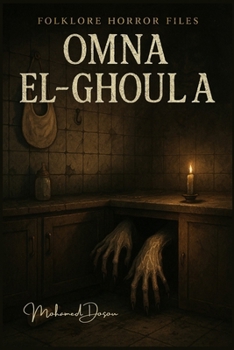 Paperback Omna El-Ghoula: She waits in the shadows... and this time, she remembers who left her behind. Book