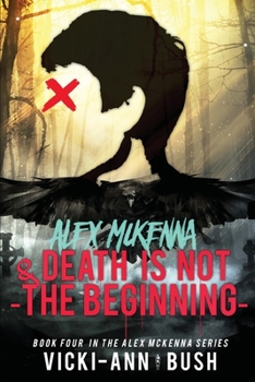 Paperback Alex McKenna and Death is Not the Beginning Book