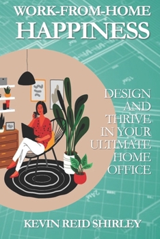 Paperback Work-from-Home Happiness: Design and thrive in your ultimate home office Book