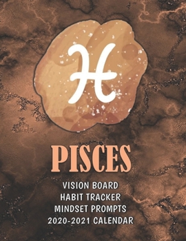 Pisces . Vision Board . Habit Tracker . Mindset Prompts . 2020 - 2021 Calendar
