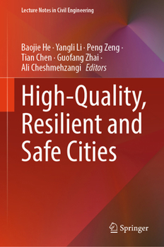 High-Quality, Resilient and Safe Cities (Lecture Notes in Civil Engineering, 729)
