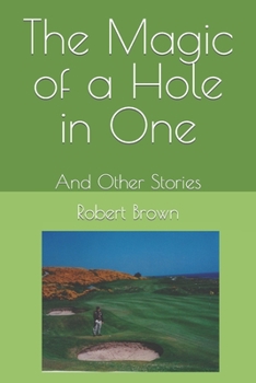 Paperback The Magic of a Hole in One: And Other Stories Book