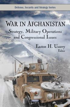 Hardcover War in Afghanistan: Strategy, Military Operations and Congressional Issues (Defense, Security and Strategy Series) Book