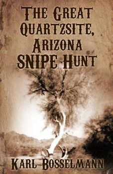 Paperback The Great Quartzsite, Arizona SNIPE Hunt Book