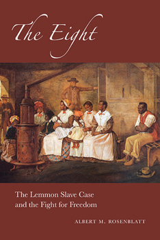 Hardcover The Eight: The Lemmon Slave Case and the Fight for Freedom Book