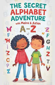 Paperback The Secret Alphabet Adventure, A-Z with Maira & Azlan Book
