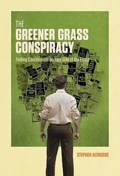 Paperback The Greener Grass Conspiracy: Finding Contentment on Your Side of the Fence Book