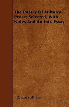 Paperback The Poetry of Milton's Prose; Selected, with Notes and an Intr. Essay Book