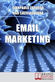 Paperback Email Marketing: Come Creare una Campagna Marketing Efficace Ottimizzando Target e Messaggio [Italian] Book