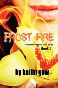 Frost Fire - Book #6 of the Bitter Frost