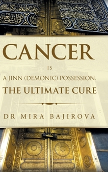 Hardcover Cancer Is a Jinn (Demonic) Possession. the Ultimate Cure Book