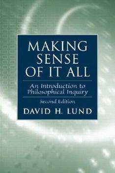 Paperback Making Sense of It All: An Introduction to Philosophical Inquiry Book