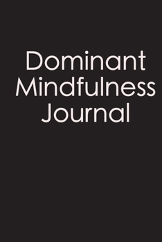 Paperback Dominant Mindfulness Journal: 52 Words for personal growth and focus Book