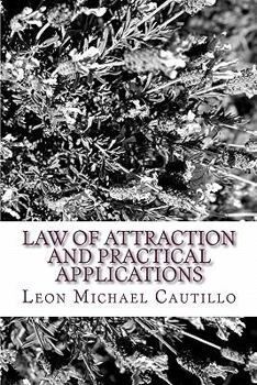 Paperback Law of Attraction and Practical Applications: It's Your Law and It's Your Power Book