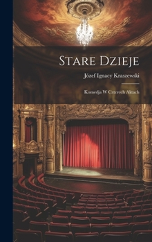 Hardcover Stare Dzieje: Komedja W Czterech Aktach [Polish] Book