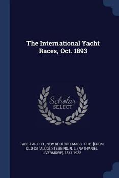Paperback The International Yacht Races, Oct. 1893 Book