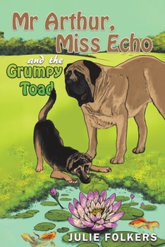 Paperback Mr Arthur, Miss Echo and the Grumpy Toad Book