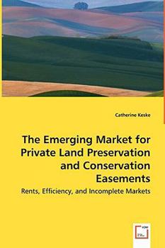 Paperback The Emerging Market for Private Land Preservation and Conservation Easements Book