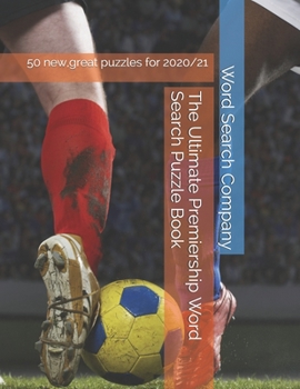 The Ultimate Premiership Word Search Puzzle Book: 50 new,great puzzles for 2020/21