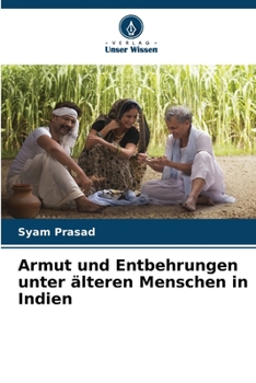 Paperback Armut und Entbehrungen unter älteren Menschen in Indien [German] Book
