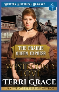 Westbound Love - Book #2 of the Prairie Queen Express