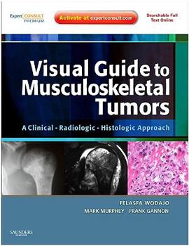 Hardcover Visual Guide to Musculoskeletal Tumors: A Clinical, Radiologic, Histologic Approach Book
