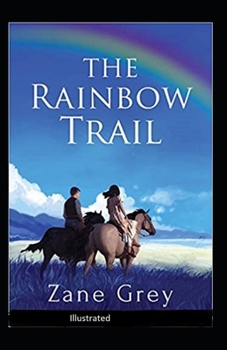 Paperback The Rainbow Trail Illustrated Book