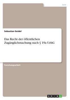 Paperback Das Recht der öffentlichen Zugänglichmachung nach § 19a UrhG [German] Book