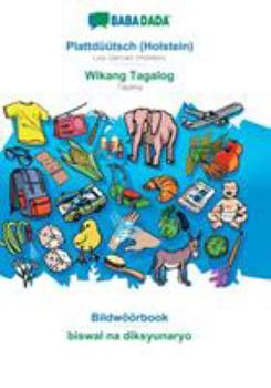 Paperback Plattdüütsch (Holstein) - Wikang Tagalog, Bildwöörbook: BABADADA Low German (Holstein) - Tagalog, visual dictionary [Low German, Low Saxon] Book