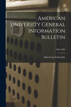 Paperback American University General Information Bulletin; 1962-1963 Book